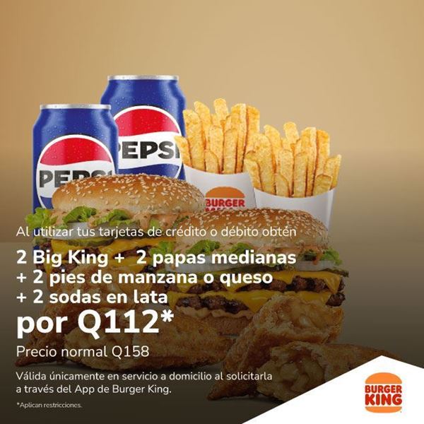 Foto de 2 Big King + 2 papas + 2 pies + 2 sodas por Q112 en Burger King.